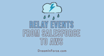 Relay Events from Salesforce to AWS guide