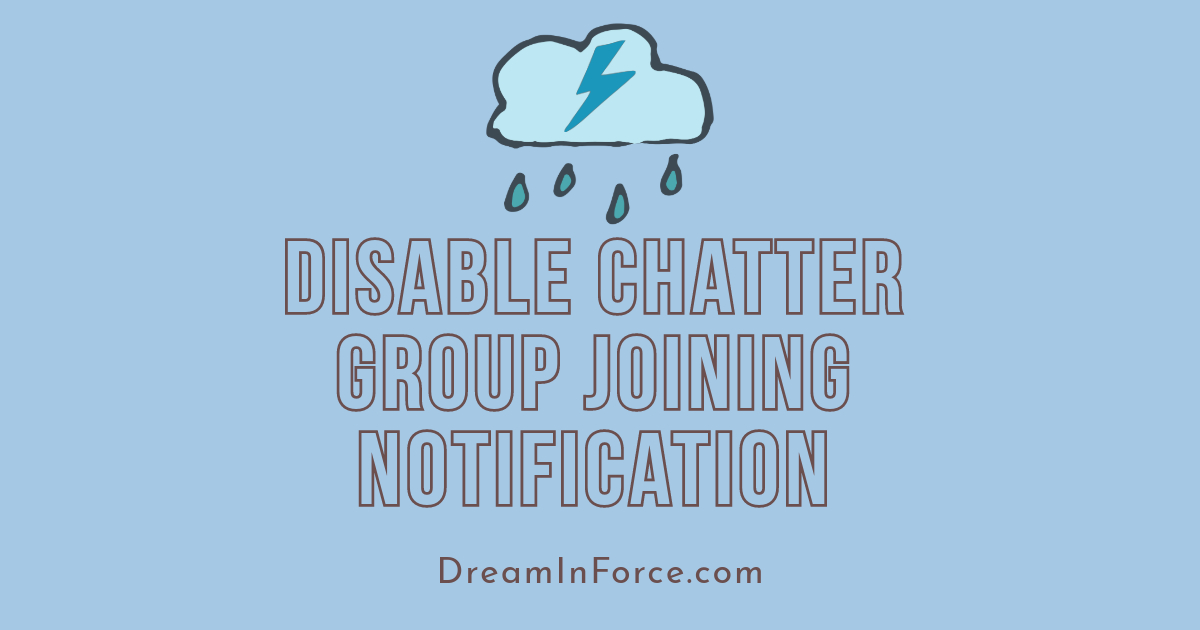 Disable Chatter Group joining Notification