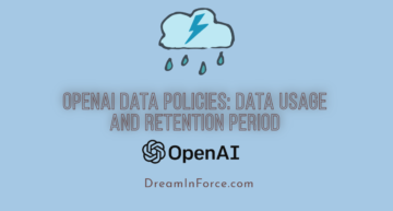 OpenAI Data Policies: Data Usage and Retention Period